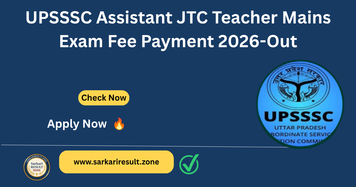 UPSSSC Assistant JTC Teacher Mains Exam Fee Payment 2026