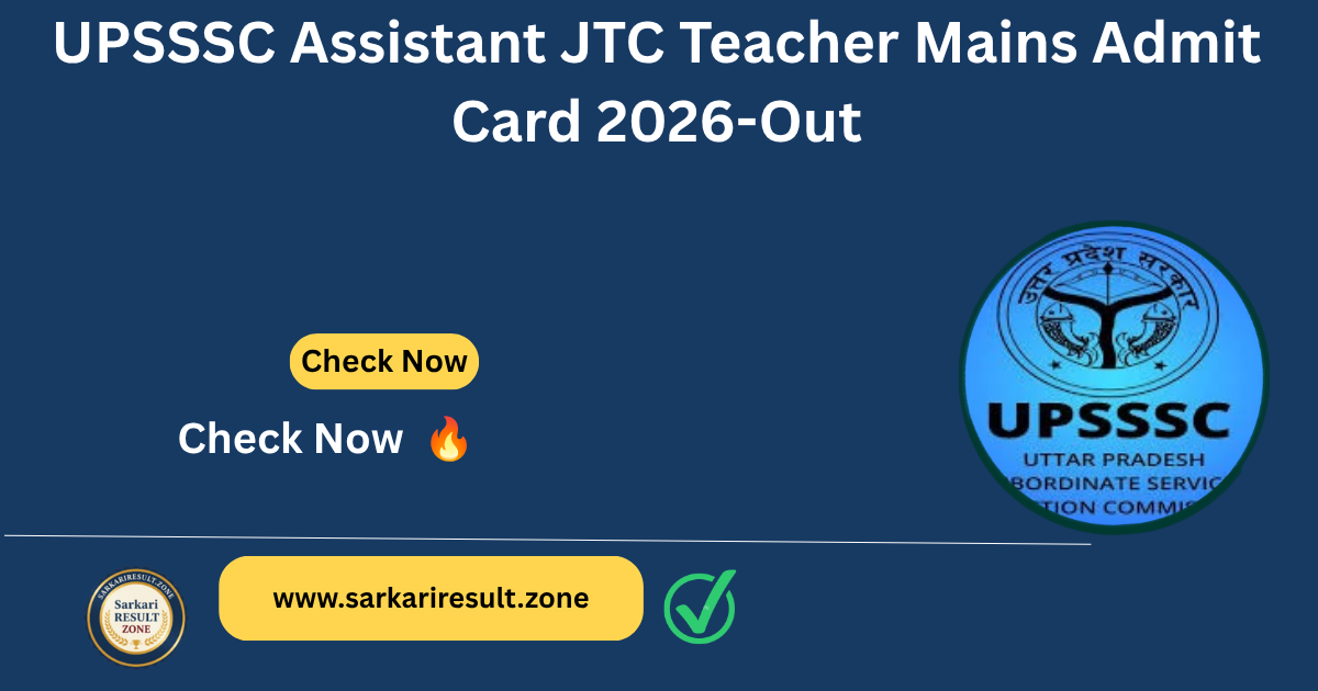 UPSSSC Assistant JTC Teacher Mains Admit Card 2026 