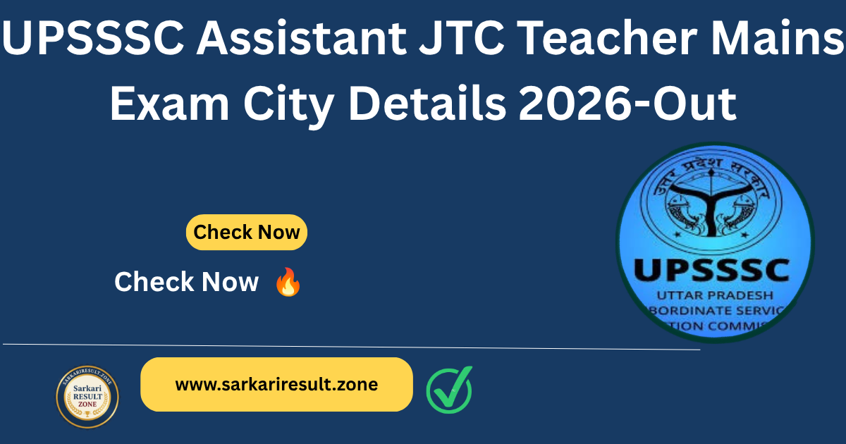 UPSSSC Assistant JTC Teacher Mains Exam City Details